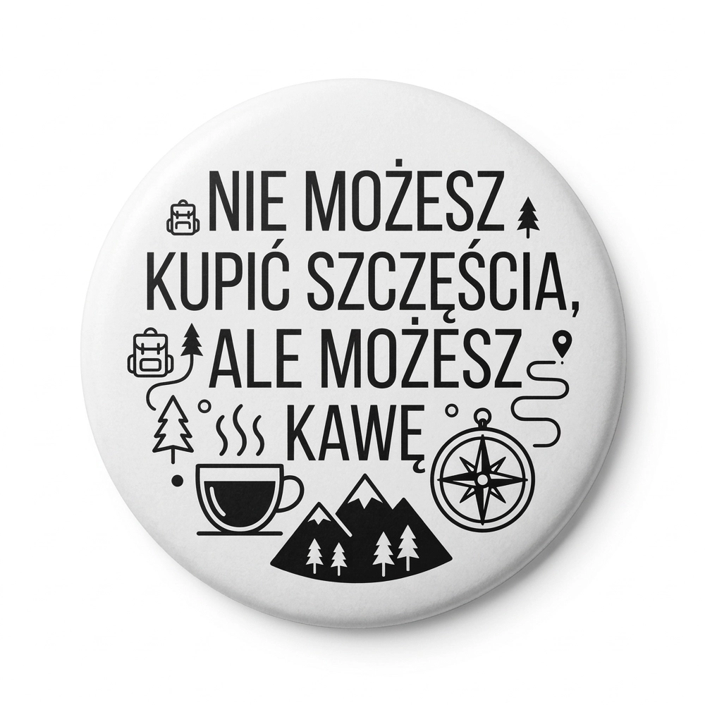 Przypinka turystyczna nie mozesz kupic szczescia.webp